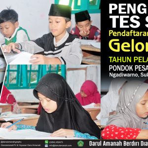 PENGUMUMAN TES SELEKSI PENERIMAAN SANTRI BARU (PSB) GELOMBANG 2 Tahun Pelajaran 2019/2020 Pondok Pesantren Darul Amanah Sukorejo, Kendal, Jawa Tengah, Indonesia